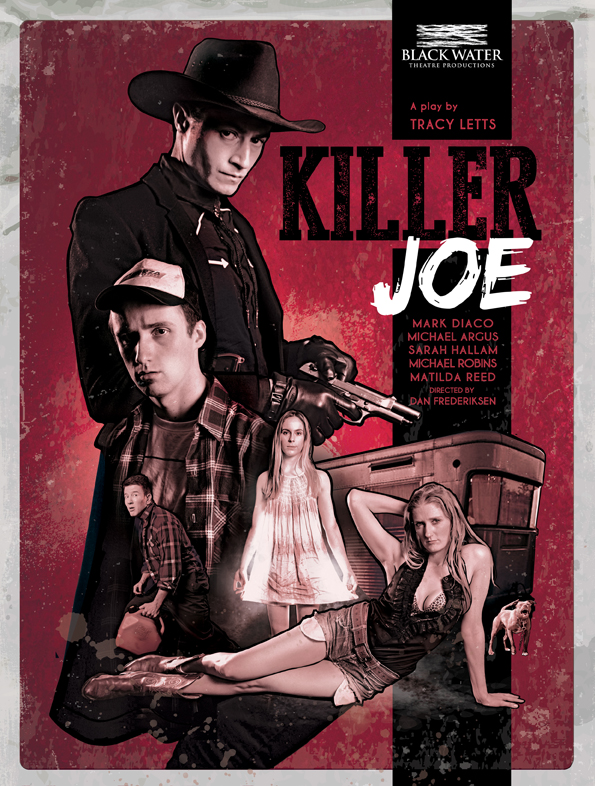 Killer Joe poster, Black Water Theatre Productions 2014